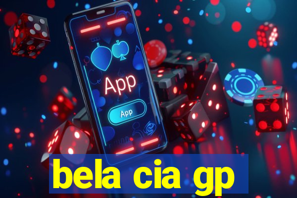 bela cia gp